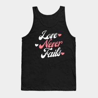 Love Never Fails. Love Saying. Tank Top